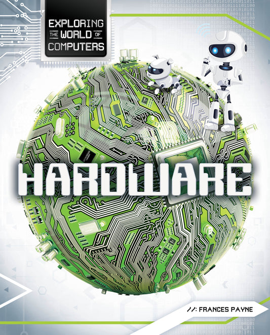 Exploring The World of Computers: Hardware