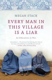 Every Man in this Village Is a Liar an Education in War - SECOND HAND COPY - USED