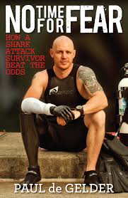No Time for Fear How a Shark Attack Survivor Beat the Odds - SECOND HAND COPY - USED