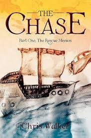 The Chase Part One, the Rescue Mission by Chris Walker - USED
