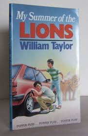My Summer of the Lions by William Taylor