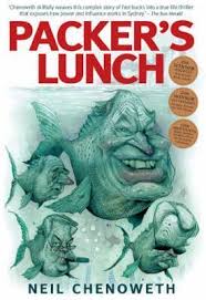 Packer's Lunch A Rollicking Tale of Swiss Bank Accounts and Money-making Adventurers in the Roaring '90s by Neil Chenoweth - USED