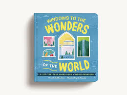 Windows to the Wonders of the World A Lift-the-Flap Board Book of World Wonders by Hannah Sheldon-Dean Simon and Schuster