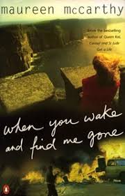 When You Wake and Find Me Gone by Maureen McCarthy - USED