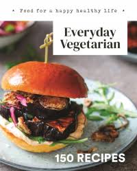 Everyday Vegetarian 150 Recipes by Honey Pty Ltd - USED - USED - Herron Book Distributors Pty. Limited