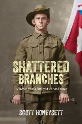 Shattered Branches - 12 Stories from a Family in War and Peace