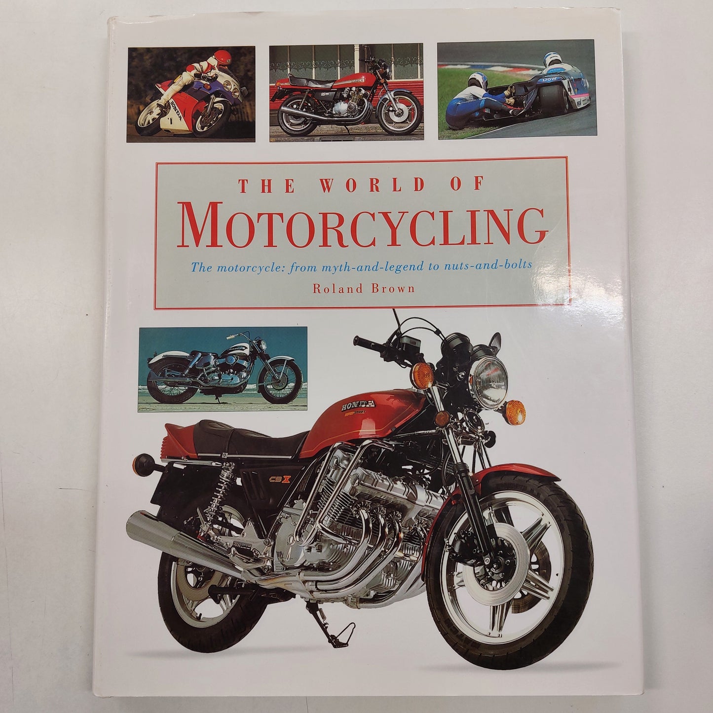The World of Motorcycling The Motorcycle, from Myth-and-legend to Nuts-and-bolts by Roland Brown - USED