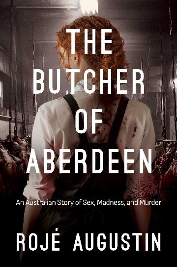The Butcher of Aberdeen by Rojé Augustin