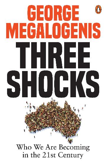 Three Shocks by  George Megalogenis